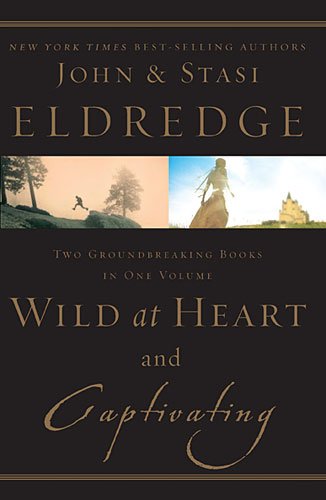 Wild at Heart and Captivating 052911013X Book Cover