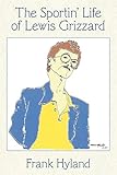  The Sportin\' Life of Lewis Grizzard