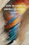 bolsa plastico naranja  O tédio de maçãs de plástico na fruteira (Portuguese Edition)