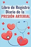  Libro de Registro Diario de la Presión Arterial: Un Cuaderno para Registrar, Monitorear y Anotar la Tensión Arterial Diariamente - 2 AÑOS