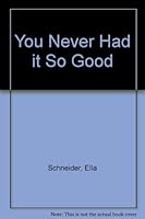 You Never Had it So Good 1856343138 Book Cover