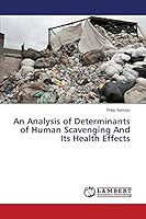 An Analysis of Determinants of Human Scavenging And Its Health Effects 3659760250 Book Cover