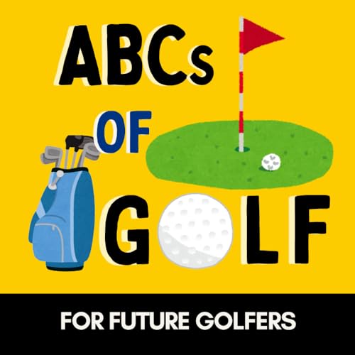 Image of ABCs of Golf: A Fun Alphabet Book for Future Golfers (Alphabet Explorers)
