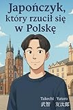 Japończyk, który rzucił się w Polskę