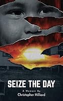 Seize the Day : A Memoir 0578801116 Book Cover