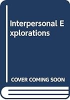 Interpersonal Explorations 0465033911 Book Cover