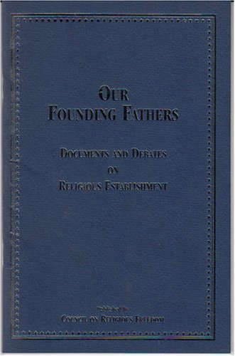 Our Founding Fathers: Documents and Debates on Religious Establishment ...