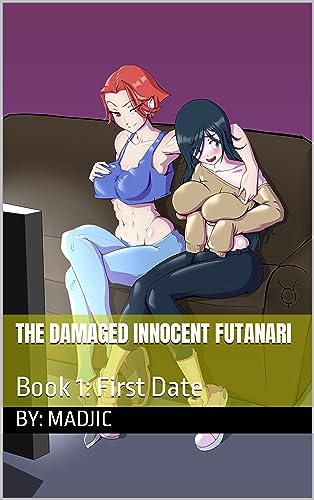 The Damaged Innocent Futanari: Book 1: First Date