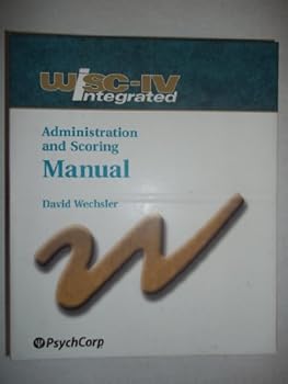 WISC IV Integrated Administration and Scoring Manual