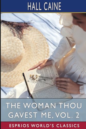 The Woman Thou Gavest Me, Vol. 2 (Esprios Classics): Being the Story of Mary O'Neill
