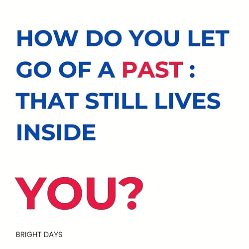 Page de couverture de How Do You Let Go of a Past