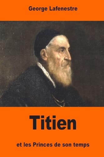 Titien et les Princes de son temps (French Edition)