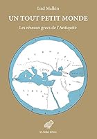 Un Tout Petit Monde: Les Reseaux Grecs de l'Antiquite 2251448128 Book Cover