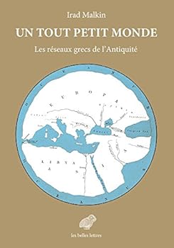 Un Tout Petit Monde: Les Reseaux Grecs de l'Antiquite