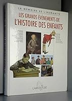 Les Grands événements de l'histoire des enfants 2035053072 Book Cover