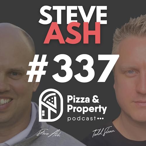 Ep 337: Rentvesting and Beyond: Building a $4 Million Portfolio in Your 40s - with Steve Ash & Todd Sloan