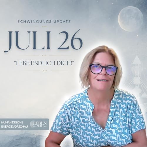Juli 26 - h&ouml;r doch endlich auf DICH