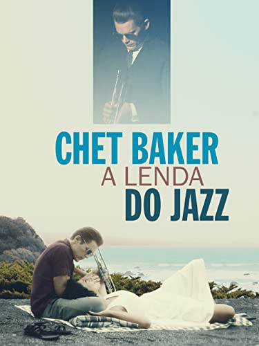 Chet Baker: A Lenda do Jazz