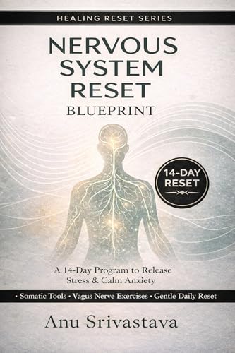 Nervous System Reset Blueprint: A 14-Day Program to Calm Your Mind, Rebuild Safety & Restore Inner Balance (Healing Reset Series)