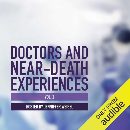 Doctors and Near-Death Experiences, Vol. 2 Audiolibro Por Jenniffer Weigel arte de portada