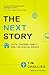 The Next Story: Faith, Friends, Family, and the Digital World