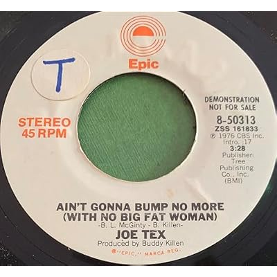 Joe Tex Ain't Gonna Bump No More (With No Big Fat Woman) UK 45 7" single