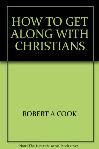 How to get along with Christians B0007ETILQ Book Cover