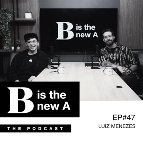 EP#47. LUIZ MENEZES
