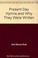 Present Day Hymns and Why They Were Written B000MZ3CZ8 Book Cover