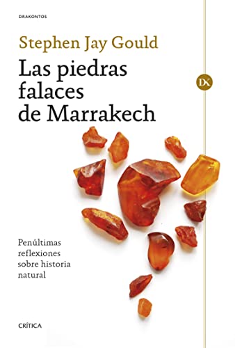 Las piedras falaces de Marrakech: Penúltimas reflexiones sobre historia natural (Drakontos)