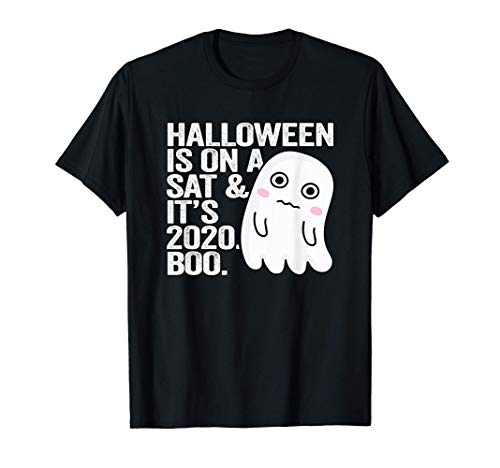 Halloween is On A Saturday And Its 2020 Boo Ghost Camiseta