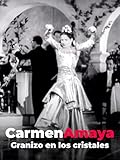  Carmen Amaya. Granizo en los cristales