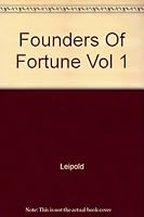 Founders Of Fortune Vol 1 B000JBZ0RS Book Cover