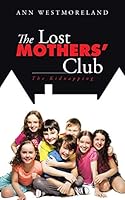 The Lost Mothers' Club: The Kidnapping 1504914414 Book Cover