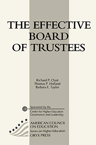 The Effective Board Of Trustees: (American Council on Education Oryx Press Series on Higher Education)