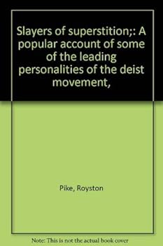 Paperback Slayers of superstition;: A popular account of some of the leading personalities of the deist movement, Book