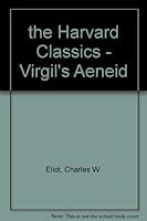 the Harvard Classics - Virgil's Aeneid B005B1ZKDK Book Cover