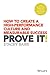 PROVE IT! HOW TO CREATE A HIGH-PERFORMANCE CULTURE AND MEASURABLE SUCCESS