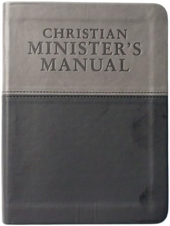 Christian Minister's Manual--Updated and Expanded Duotone Edition