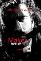 Rebel Reapers MC Series: Maker Book Six 1717823416 Book Cover