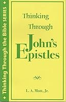 Thinking Through John's Epistles 0971648727 Book Cover