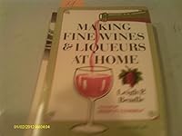 Making fine wines and liqueurs at home 0374510245 Book Cover