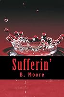 Sufferin': A Novella 148126382X Book Cover
