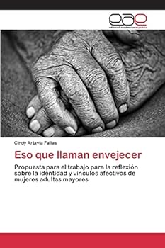 Paperback Eso que llaman envejecer [Spanish] Book