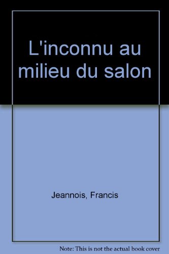 L'inconnu au milieu du salon
