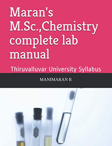 Maran's M.Sc.,Chemistry complete lab manual: Thiruvalluvar University Syllabus