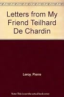 Letters from My Friend Teilhard De Chardin 0809103109 Book Cover