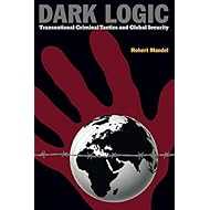 Dark Logic: Transnational Criminal Tactics and Global Security