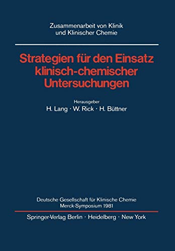 Preisvergleich Produktbild Strategien für den Einsatz klinisch-chemischer Untersuchungen: Deutsche Gesellschaft für Klinische Chemie Merck-Symposium 1981 (Zusammenarbeit von Klinik und Klinischer Chemie)