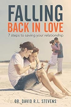 Falling Back In Love: 7 steps to saving your relationship